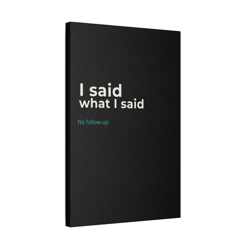 I Said What I Said black canvas print wall art side