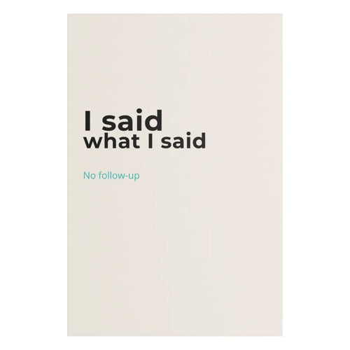 I Said What I Said cream satin canvas print wall art UK