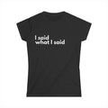 black I said what I said Uk ladies slogan tee