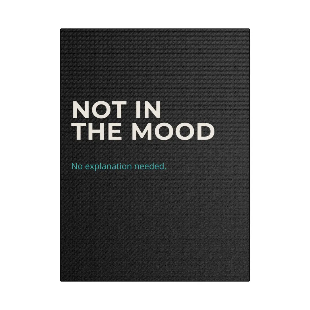 black Not In The Mood satin canvas print minimalist quote wall art for women