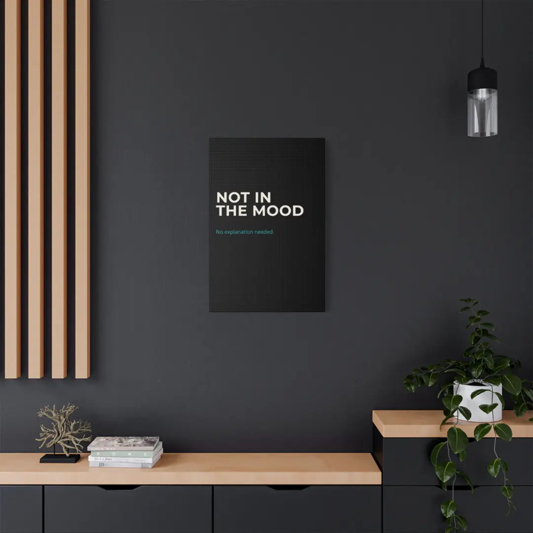 black Not In The Mood satin canvas print styled on wall in modern home office