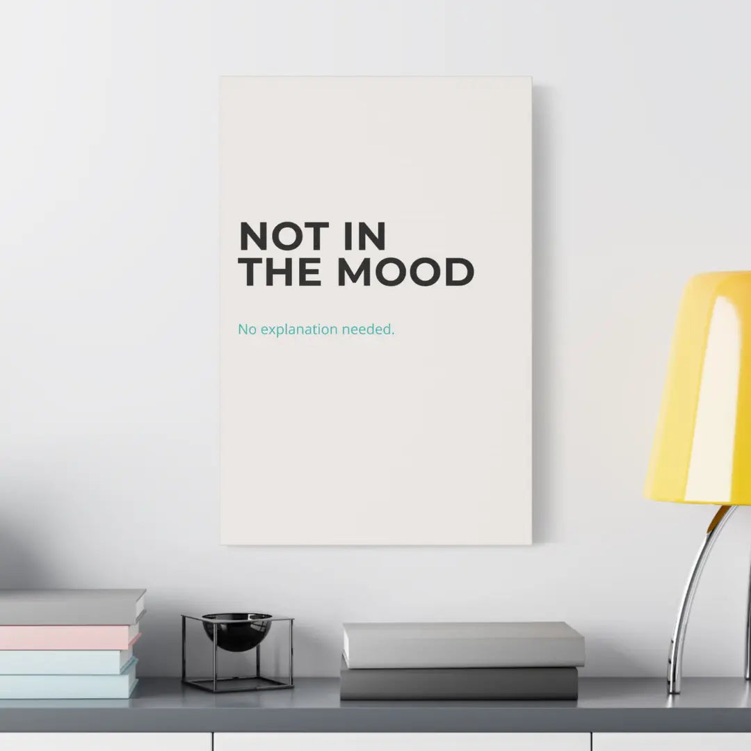cream Not In The Mood satin canvas print styled on wall in neutral home office
