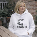 not in the mood hoodie cosy white womens hoodie relaxed lifestyle