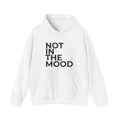 Not In The Mood white slogan hoodie