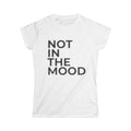 not in the mood ladies slogan tee
