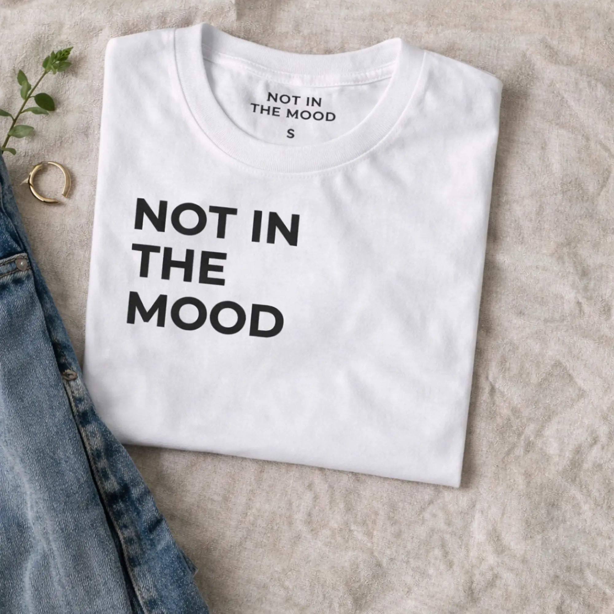 Not In The Mood white t shirt black text minimalist slogan tee