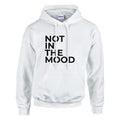 Not In The Mood white women’s slogan hoodie