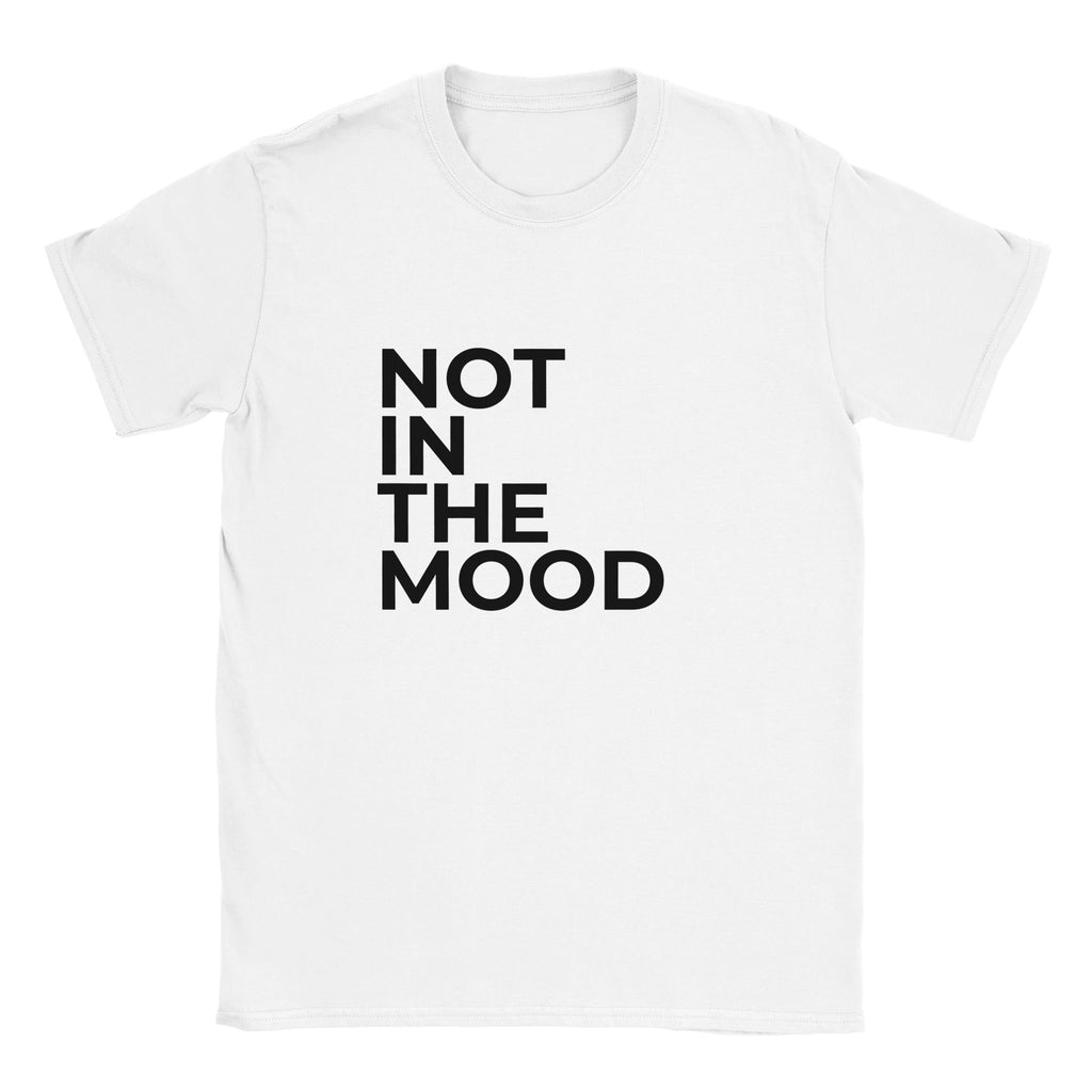 Not In The Mood white women’s slogan T-shirt