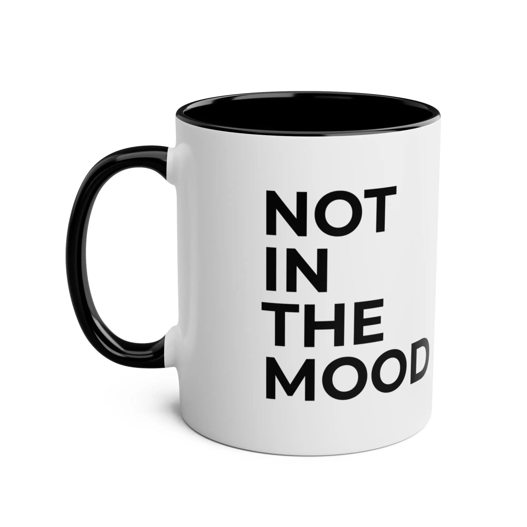 Not In The Mood mug black handle white ceramic funny slogan mug UK gift idea