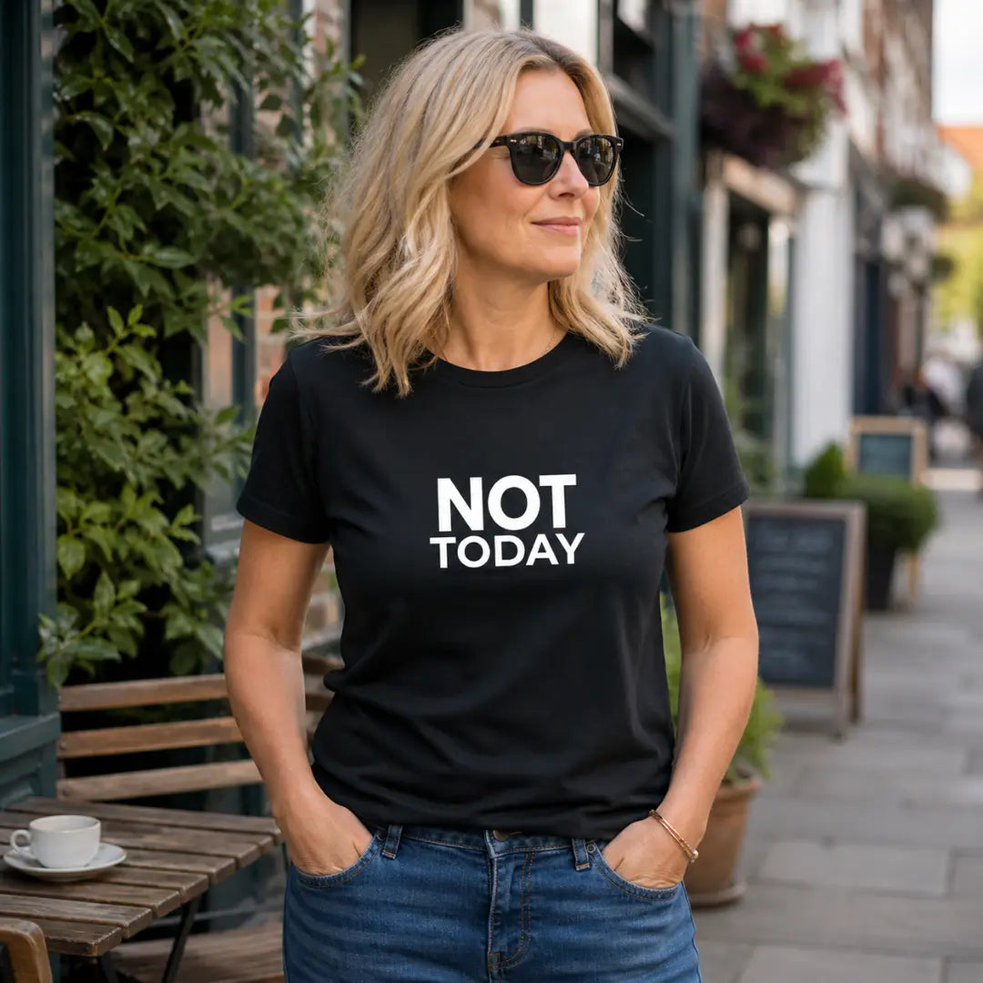 Black Not Today ladies slogan t-shirt with bold white chest print