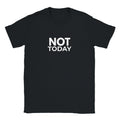 Not Today black women’s slogan T-shirt
