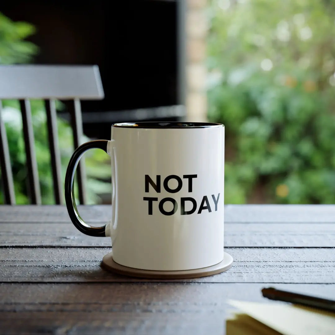 Not Today mug lifestyle image coffee mug with bold text