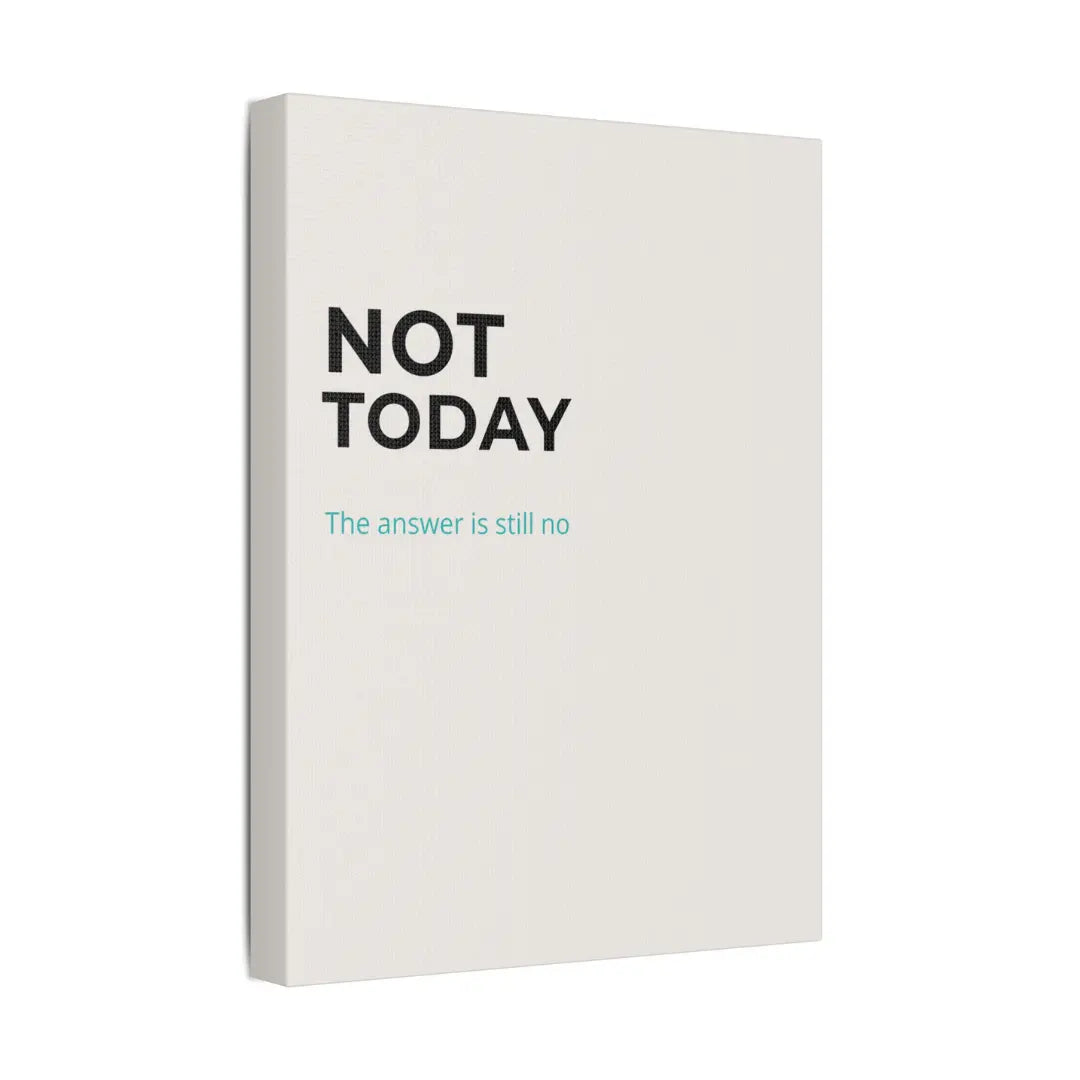 minimalist Not Today quote canvas print for women UK