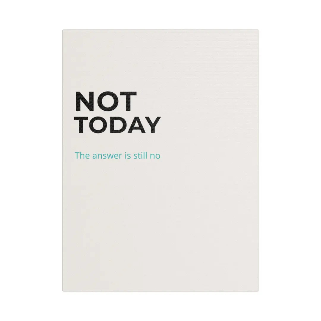 Not Today cream satin canvas print minimalist wall art UK