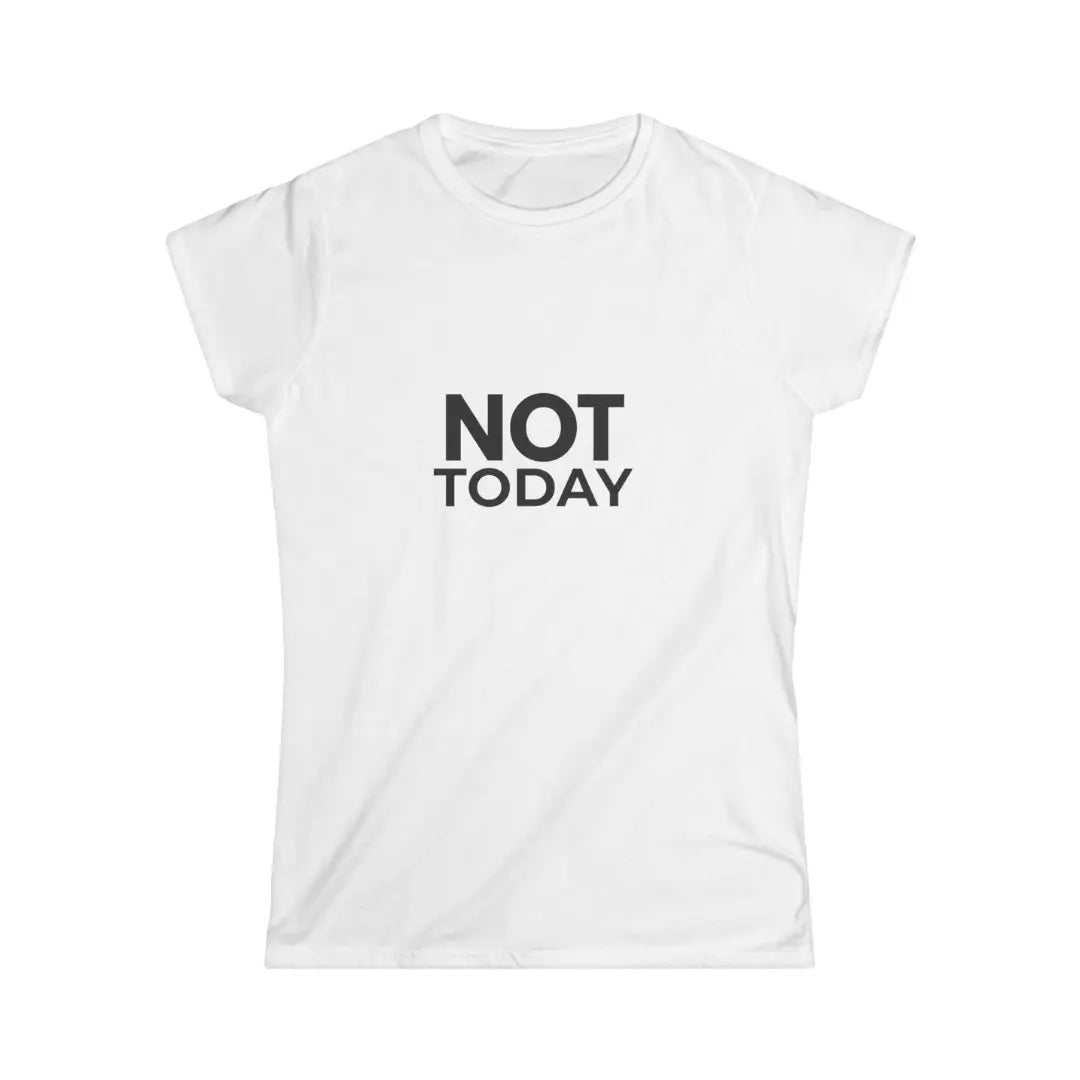 White Not Today ladies slogan t-shirt with bold black chest print