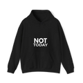 Black Not Today hoodie with white slogan print for women