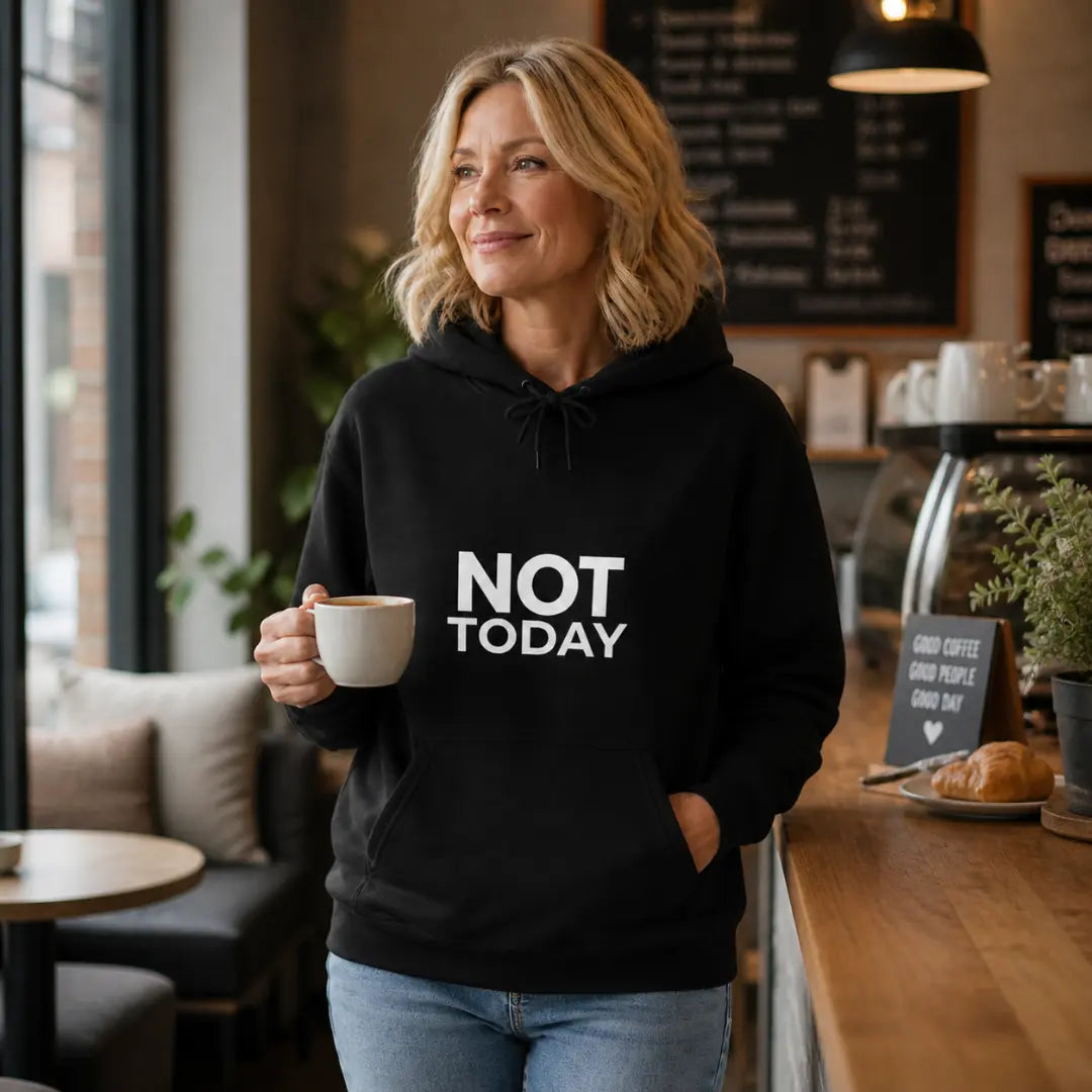 Women’s black slogan hoodie with Not Today chest print