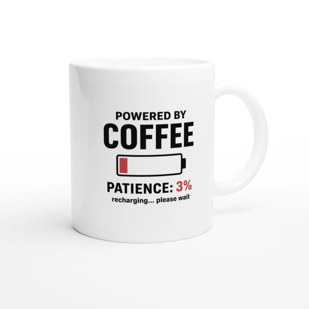 Powered By Coffee mug with patience 3 percent slogan