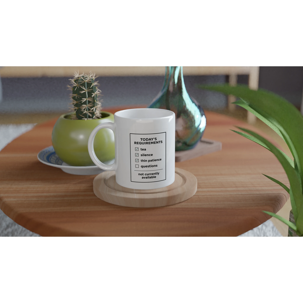 Today’s Requirements Tea mug printed on both sides