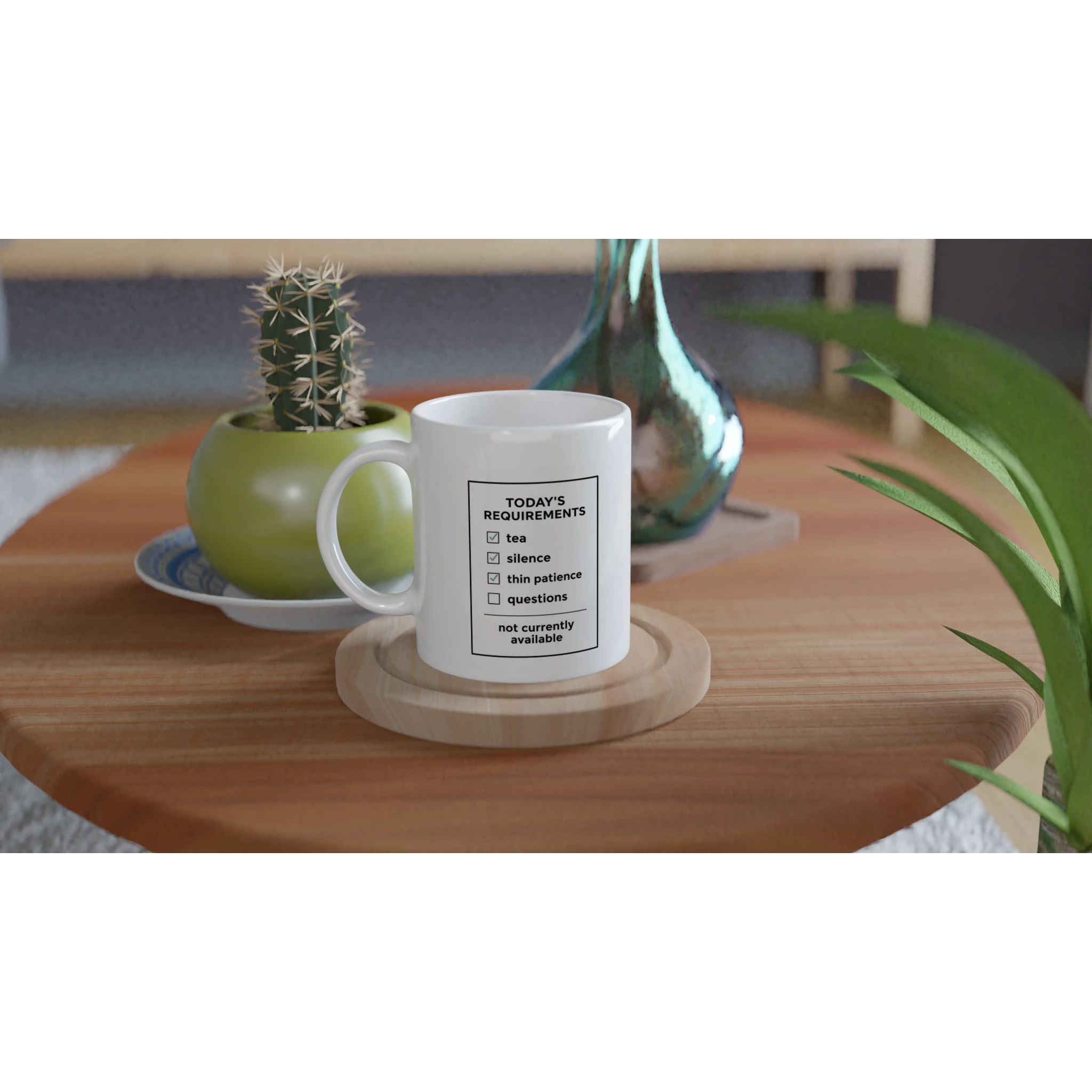 Today’s Requirements Tea mug printed on both sides